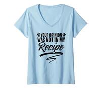 Womens Your Opinion was Not in My Recipe Culinary Cook Chefs V-Neck T-Shirt