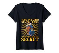 Womens Your Plumber Never leaks Your Dirty Little Secret V-Neck T-Shirt