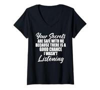 Womens Your Secrets are Safe with Me Because There is A Good Saying V-Neck T-Shirt