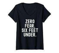 Women's Zero Fear six feet Under Bold Confidence Statement V-Neck T-Shirt