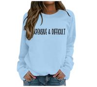Womens Zip Up Hoodies,Expensive And Difficult Sweatshirt Expensive And Difficult Sweatshirt Womens Funny Expensive Sweatshirt