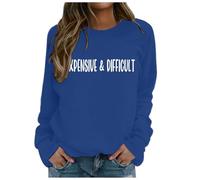 Womens Zip Up Hoodies,Expensive And Difficult Sweatshirt Expensive And Difficult Sweatshirt Womens Funny Expensive Sweatshirt