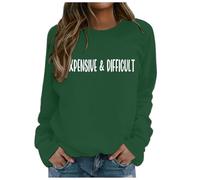 Womens Zip Up Hoodies,Expensive And Difficult Sweatshirt Expensive And Difficult Sweatshirt Womens Funny Expensive Sweatshirt