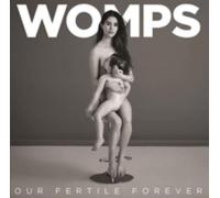 WOMPS: OUR FERTILE FOREVER - CD BRAND NEW