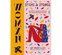 WOMXN: Sticks and Stones: Acrostics and Poems to Reclaim the Words that Have Hurt Us