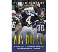 Won for All: The Inside Story of the New England Patriots' Improbable Run to the Super Bowl