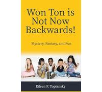 Won Ton Is Not Now Backwards: Mystery, Fantasy and Fun