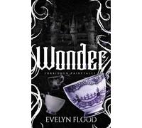 Wonder: A why choose Alice retelling (Forbidden Fairytales)