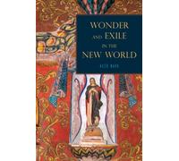 Wonder and Exile in the New World