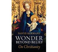 Wonder Beyond Belief: On Christianity