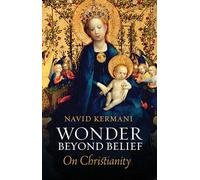 Wonder Beyond Belief: On Christianity