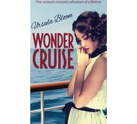 Wonder Cruise: one woman's romantic adventure of a lifetime (Timeless Classics Collection)