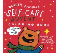 Wonder Doodles Self-Care Advent Coloring Book: A Self-Care Focused Holiday Coloring Book for Kids and Adults