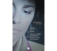 Wonder, Horror, Mystery: Letters on Cinema and Religion in Malick, Von Trier, and Kieślowski