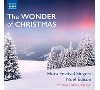 Wonder Of Christmas [Michael Bloss, Elora Festival Singers, Noel Edison] [Naxos: 8573421] by Michael Bloss