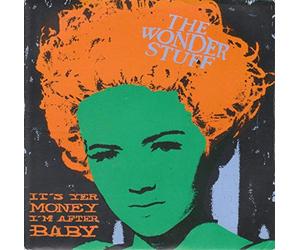 WONDER STUFF - It's Yer Money I'M After, Baby - Wonder Stuff, The 7" 45