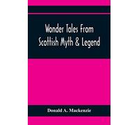 Wonder Tales From Scottish Myth & Legend
