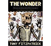 Wonder, The : Portraits of a Remembered City Volume 3