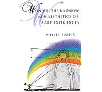 Wonder, the Rainbow, and the Aesthetics of Rare Experiences