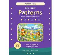 Wonder Trail: My First Patterns: A Spot-and-Repeat Adventure (Wonder Trail Little Learners Workbooks)