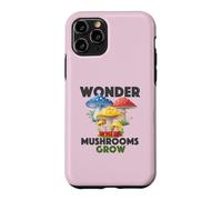 Wonder Where Mushrooms Grow Foraging Lover Forest Vibes Case for iPhone 11 Pro