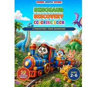 Wonder Whistle Express Dinosaur Discovery Coloring Book: A Prehistoric Train Adventure