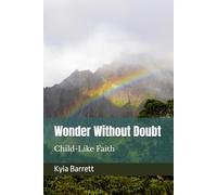 Wonder Without Doubt: Child-Like Faith