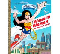 Wonder Woman: An Amazing Hero! (DC Super Friends) (Big Golden Book)