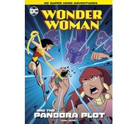 Wonder Woman and the Pandora Plot (DC Super Hero Adventures)