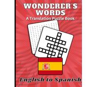 Wonderer's Words - English to Spanish: A Translation Puzzle Book