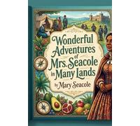 WONDERFUL ADVENTURES OF MRS. SEACOLE IN MANY LANDS