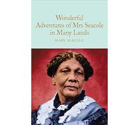 Wonderful Adventures of Mrs. Seacole in Many Lands (Macmillan Collector's Library, 249)