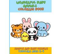 Wonderful Baby Animals Colouring Book: Simple and Easy Designs for Toddlers 2-4