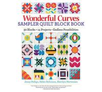Wonderful Curves Sampler Quilt Block Book: 30 Blocks, 14 Projects, Endless Possibilities (Landauer) Mix and Match with Step-by-Step Instructions, Helpful Diagrams, and the Cut-Sew-Square Up Technique