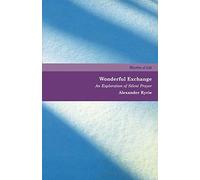 Wonderful Exchange: An Exploration of Silent Prayer