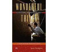 Wonderful Things: A History of Egyptology, Volume 3: From 1914 to the Twenty-first Century