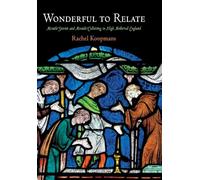 Wonderful to Relate: Miracle Stories and Miracle Collecting in High Medieval England (The Middle Ages Series)