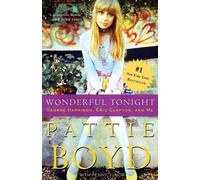 Wonderful Tonight: George Harrison, Eric Clapton, and Me by Pattie Boyd (English