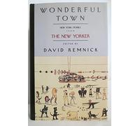 Wonderful Town: New York Stories from the New Yorker