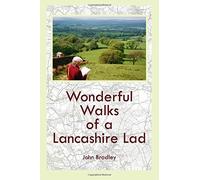 Wonderful Walks of a Lancashire Lad