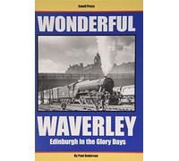 Wonderful Waverley: Edinburgh in the Glory Days