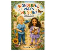 Wonderful Ways we Shine: Maya & Noah’s Autism Adventure