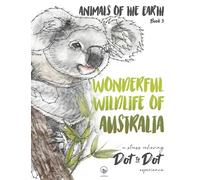 Wonderful Wildlife of Australia - Animals of the Earth Book 3 - A stress-relieving Dot to Dot experience: Extreme Dot to Dot Puzzles Books for Adults ... presents Challenges to Complete and Color