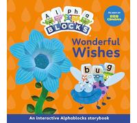 Wonderful Wishes: An Interactive Alphablocks Storybook - Perfect for Preschoolers Aged 3-5 Years!: 4 (Alphablocks Read Together 10 Book Collection)