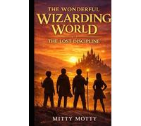 Wonderful Wizarding World: The Lost Discipline