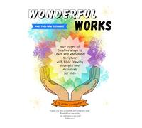 Wonderful Works: 100+ Pages of Creative Ways to Learn and Remember Scripture for Kids: Part Two: New Testament (Wonderful Works: A Three-Volume Series)