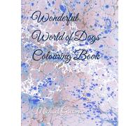 Wonderful World of Dogs - Colouring Book