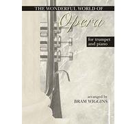 Wonderful World of Opera for Trumpet and Piano.