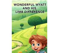 Wonderful Wyatt And His Limb Difference