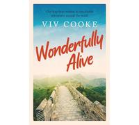 Wonderfully Alive: our leap from routine to remarkable adventures around the world